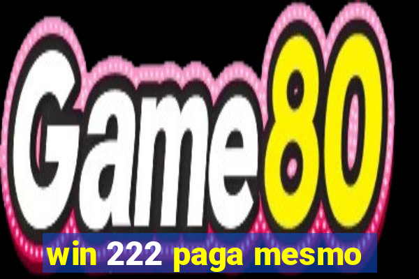 win 222 paga mesmo